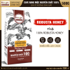 Cà Phê Robusta Honey vị đắng đậm hậu ngọt thơm nồng gói 500g